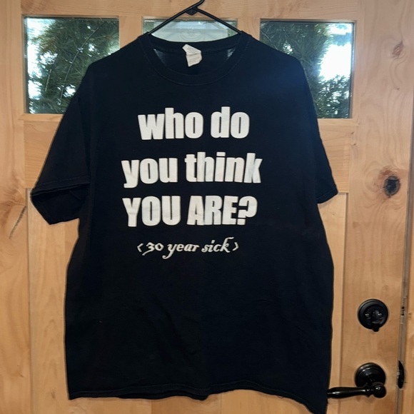 🖤 30 Year Sick: Who Do You Think You Are? XL Tee 🖤 - Picture 1 of 3